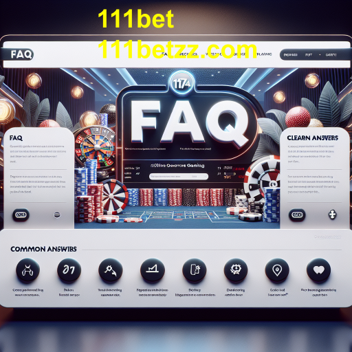 Explorando a Categoria FAQ em 111bet: Esclarecendo Suas Dúvidas